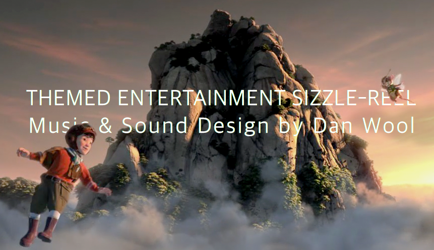 Themed Entertainment Sizzle-Reel - Music and Sound Design Dan Wool